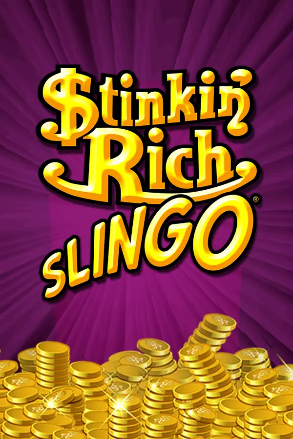 Stinkin’ Rich Slingo